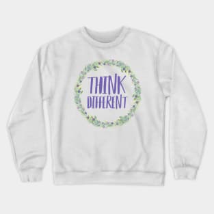 Think Different - Floral 🌼 Crewneck Sweatshirt